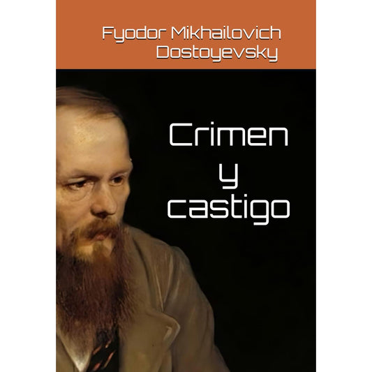 Crimen y Castigo (Edición en Español) | Fiódor Dostoyevski – Clásico de la Literatura Universal