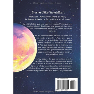 Eres Un Chico Fantástico: Historias Inspiradoras Sobre El Valor, La Fuerza Interior Y La Confianza En Sí Mismo