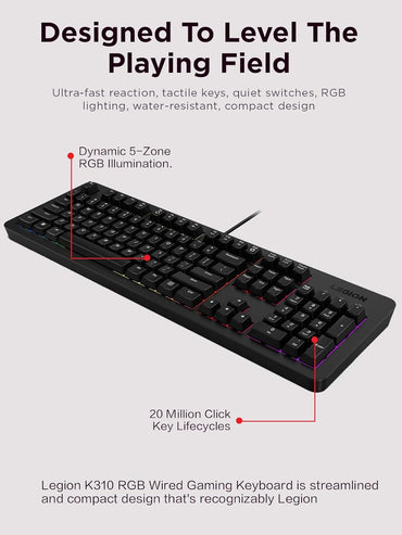 Lenovo Legion K310 Teclado Gamer con Cable – RGB, Respuesta Rápida, Teclas Silenciosas y Diseño Resistente al Agua