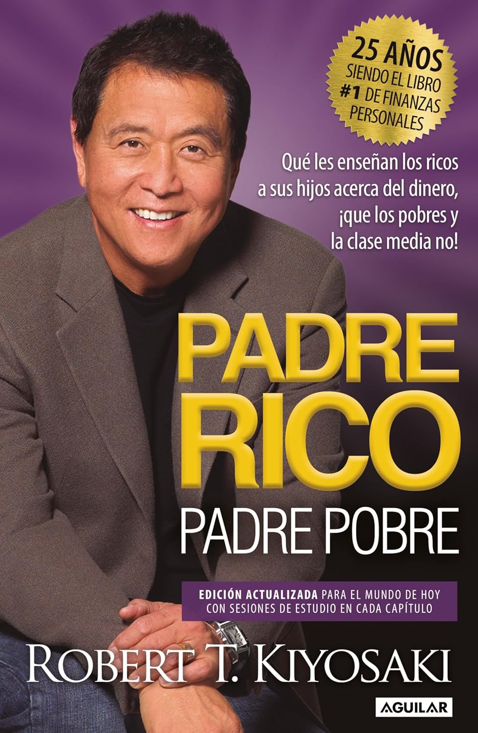 Padre Rico, Padre Pobre (25º Aniversario) | Robert T. Kiyosaki – El Libro #1 de Finanzas Personales