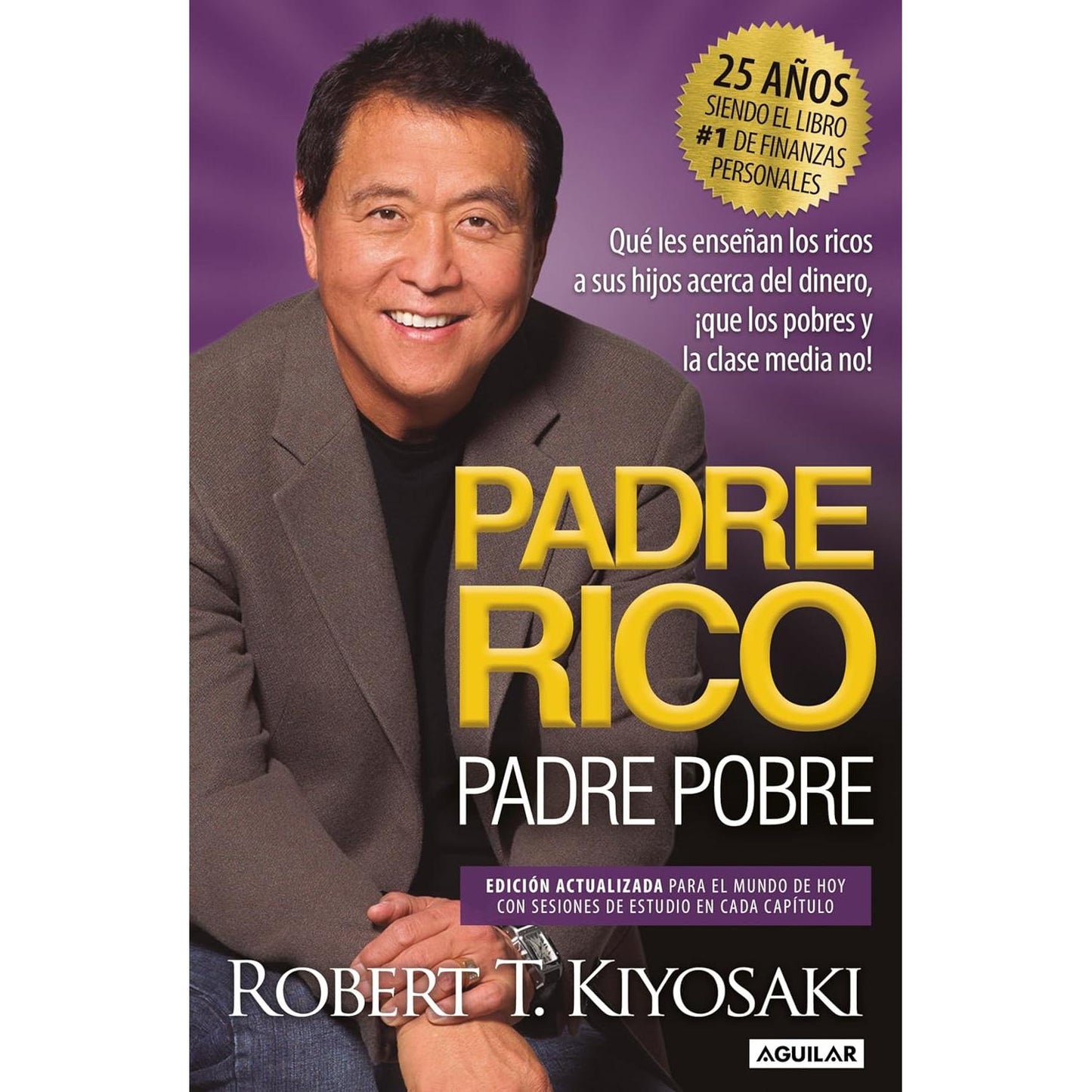 Padre Rico, Padre Pobre (25º Aniversario) | Robert T. Kiyosaki – El Libro #1 de Finanzas Personales