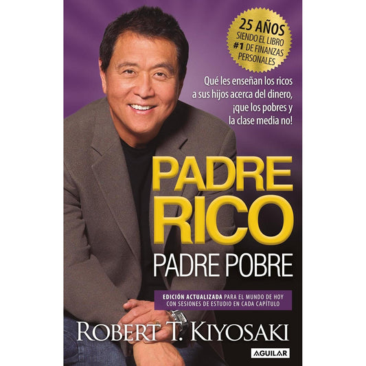 Padre Rico, Padre Pobre (25º Aniversario) | Robert T. Kiyosaki – El Libro #1 de Finanzas Personales