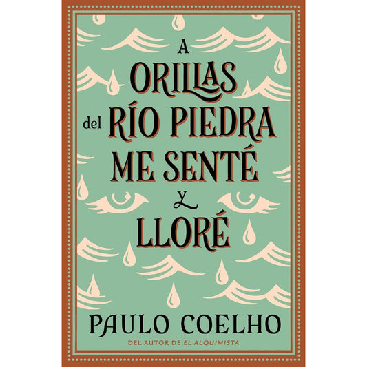 A orillas del río Piedra me senté y lloré — Paulo Coelho