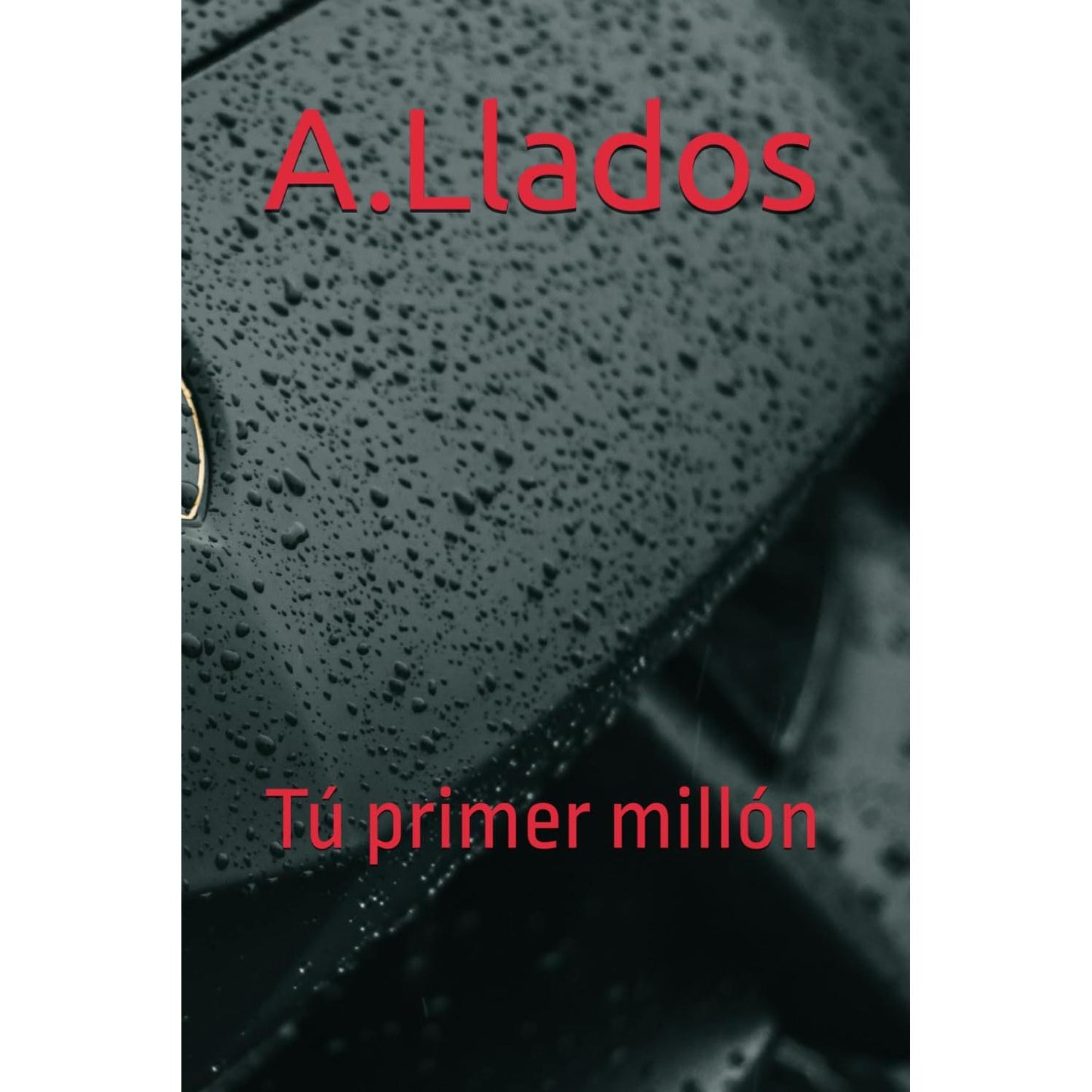 A.Llados: Tú Primer Millón (Spanish Edition)