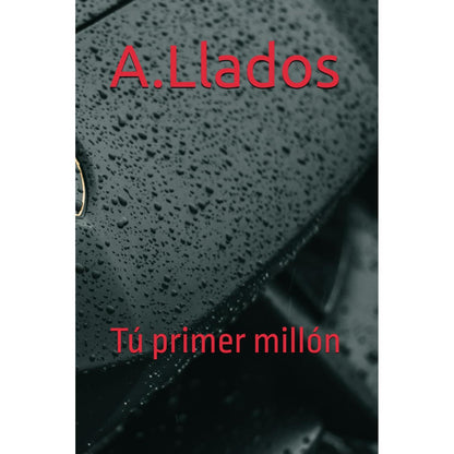 A.Llados: Tú Primer Millón (Spanish Edition)