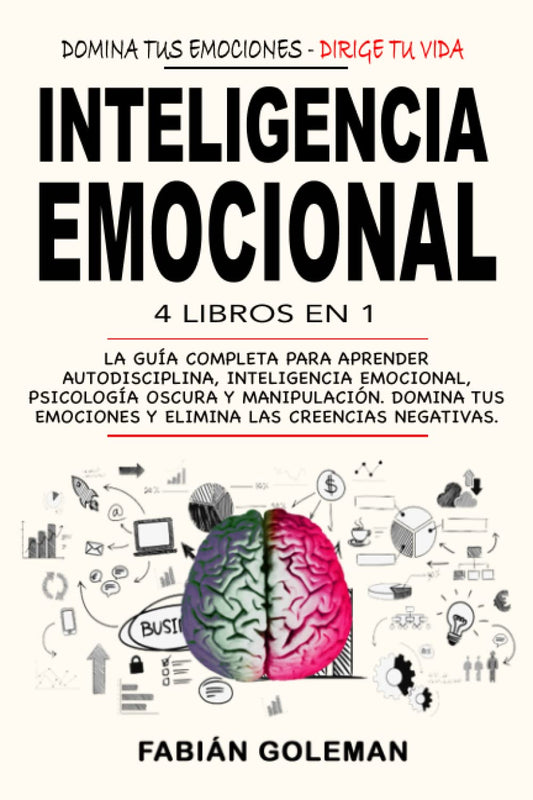 Inteligencia Emocional: 4 Libros en 1 | Autodisciplina + Psicología Oscura + Manipulación + Control de Emociones