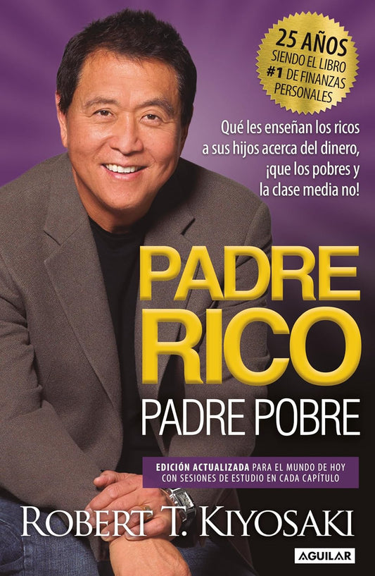 Padre Rico, Padre Pobre (25º Aniversario) | Robert T. Kiyosaki – El Libro #1 de Finanzas Personales