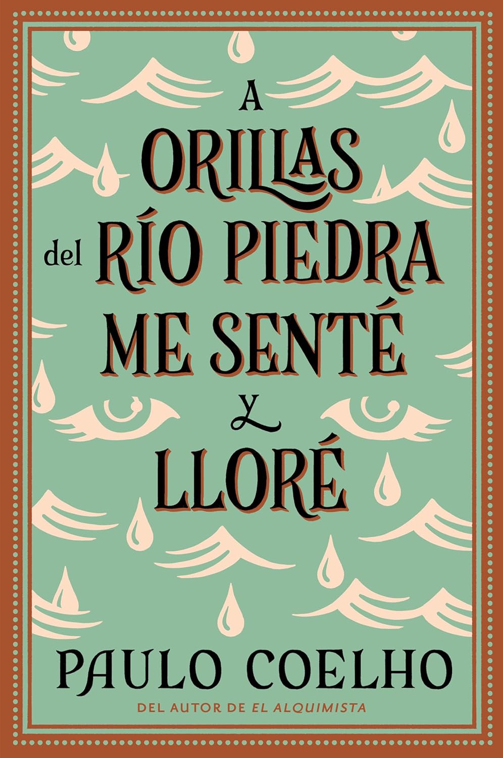 A orillas del río Piedra me senté y lloré — Paulo Coelho